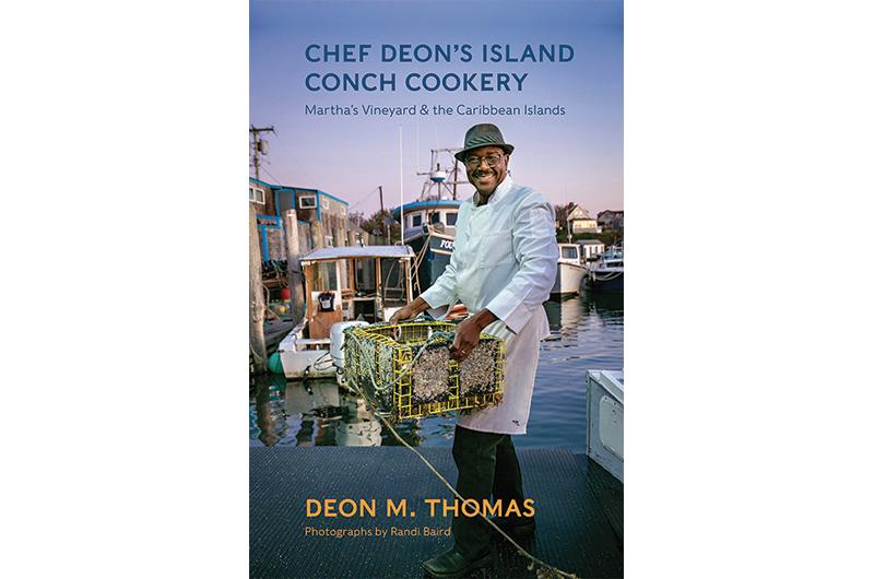 Chef Deon’s new cookbook is available at his restaurant at the VFW in Oak Bluffs and at Bunch of Grapes in Vineyard Haven.