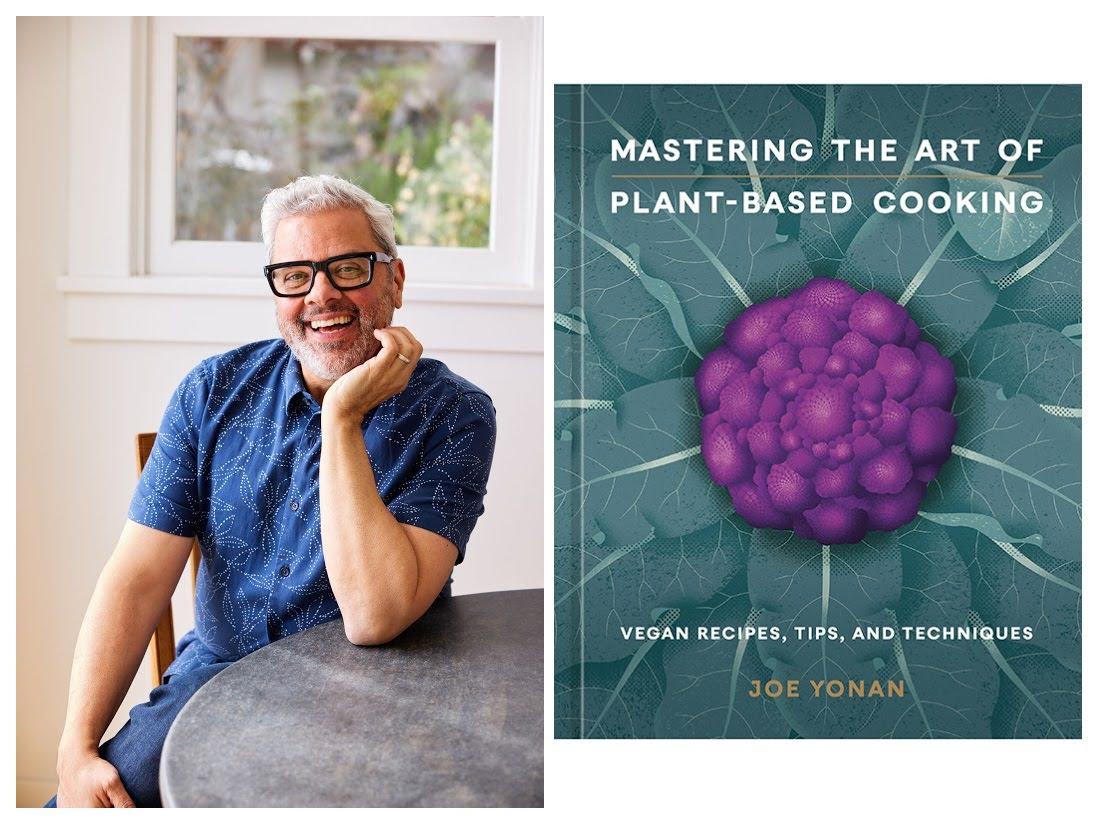 Author Joe Yonan and his latest cookbook, Mastering the Art of Plant-Based Cooking